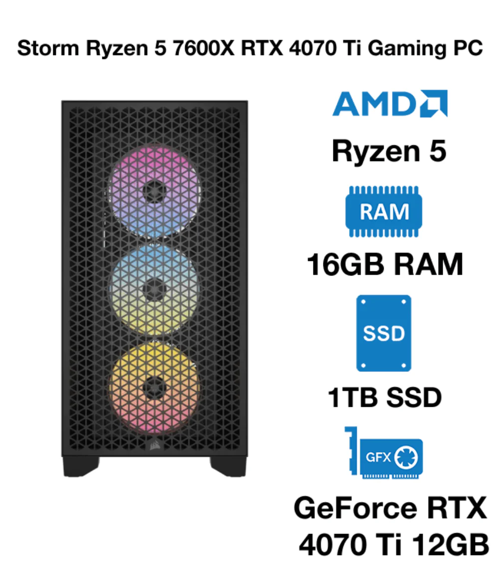 Storm Ryzen 5 7600X RTX 4070 Ti Gaming PC | AMD Ryzen 5 | 16GB RAM | 1TB SSD | GeForce RTX 4070 Ti 12GB | Windows 10 Pro